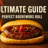Ultimate Guide to the Perfect Boerewors Roll in 2026