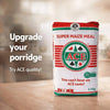 ACE Super Maize Meal 2.5kg pack with porridge promotional message