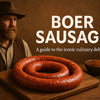 Boer Sausage Guide: Flavour, Cooking Tips & Traditions 2026